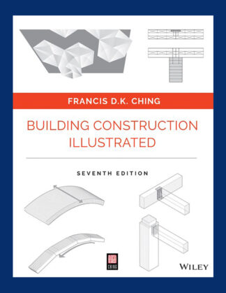 Francis D.K. Ching: Building Construction Illustrated