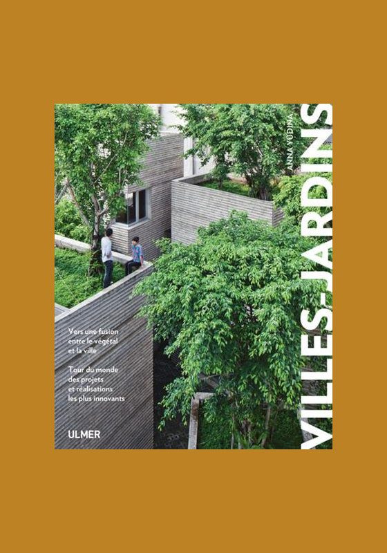 Villes Jardins Vers Une Fusion Entre Le Vegetal Et La Ville Copyright Bookshop