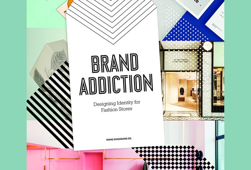 Brand Addiction Designing Identity for Fashion Stores COPYRIGHT