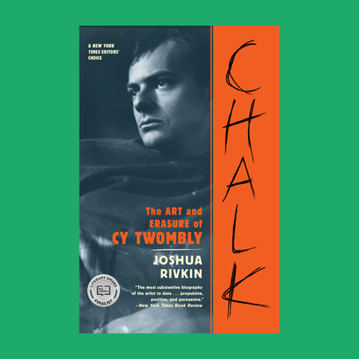 Chalk The Art and Erasure of Cy Twombly (Biography