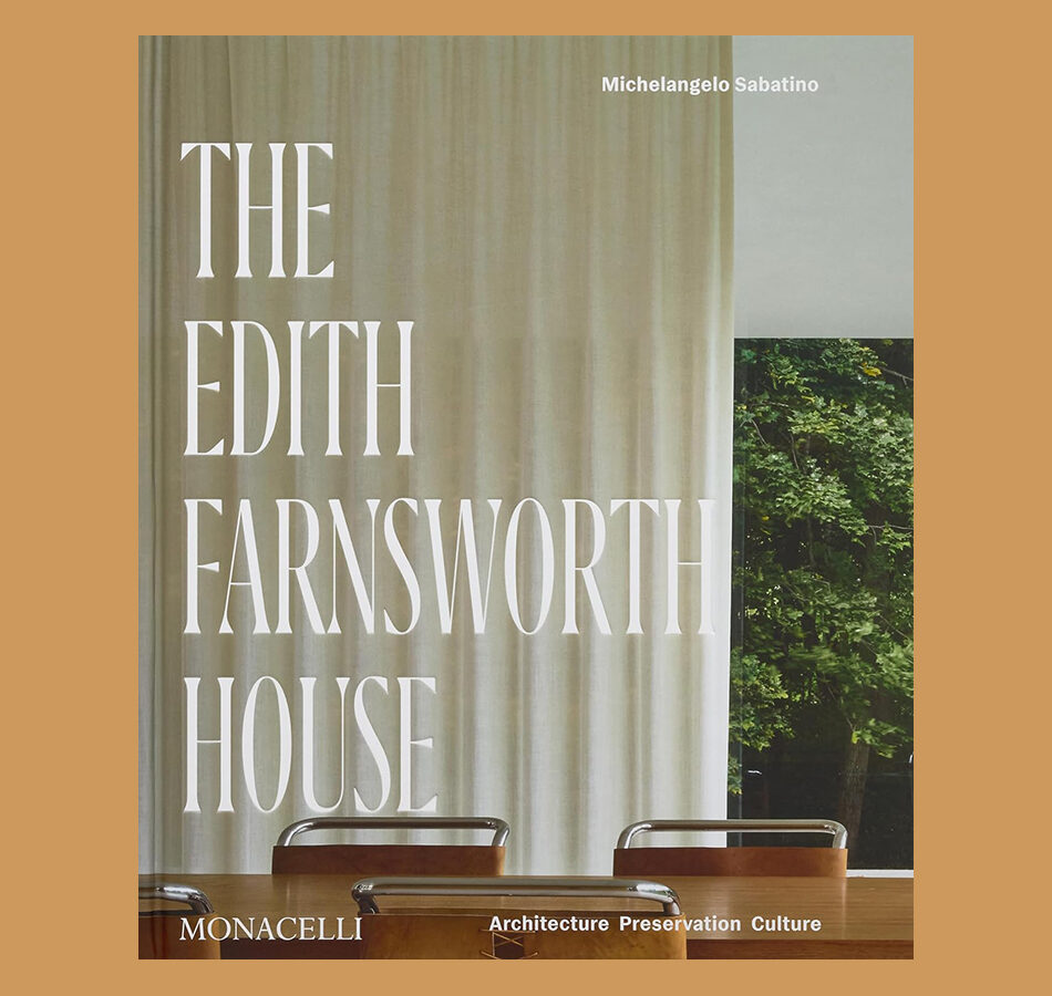The Edith The Edith Farnsworth House: Architecture, Preservation, Culture ...