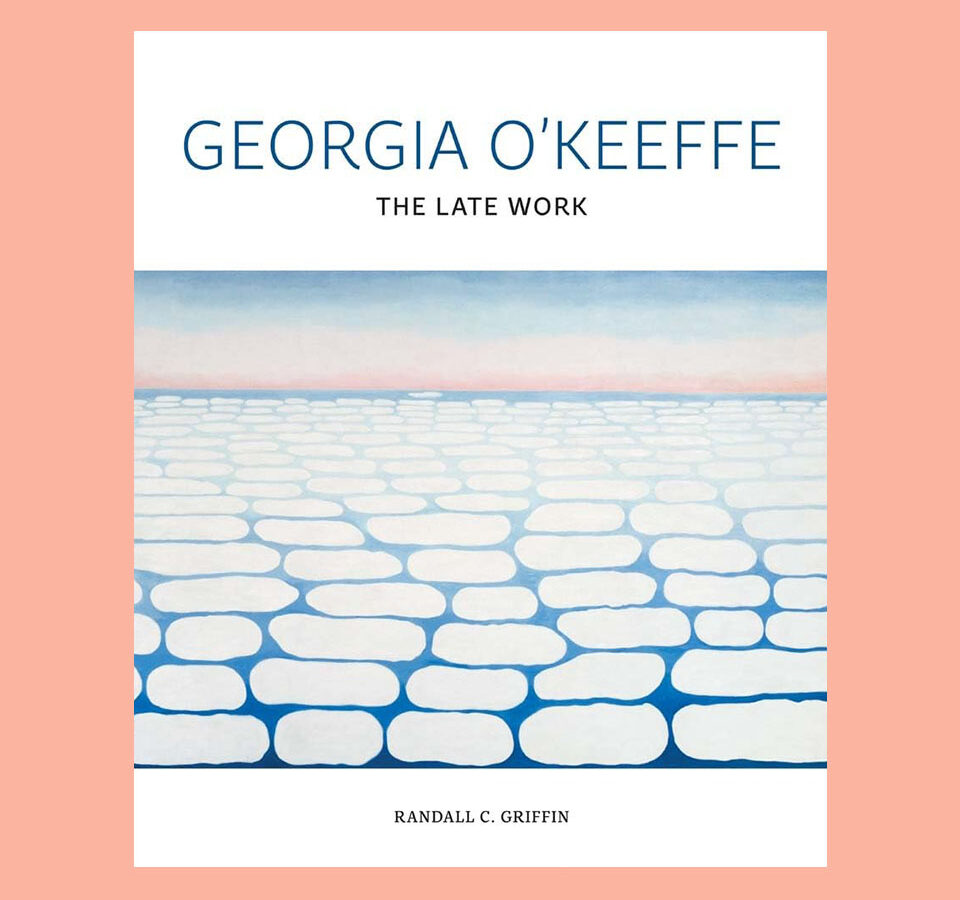 Georgia O’Keeffe: The Late Work – COPYRIGHT Bookshop