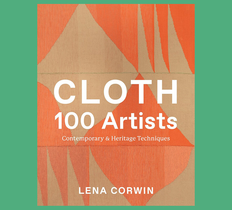 Cloth 100 Artists: Contemporary & Heritage Techniques