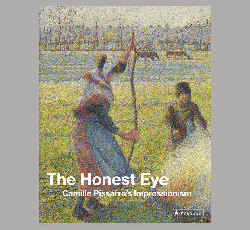 The Honest Eye: Camille Pissarro's Impressionism