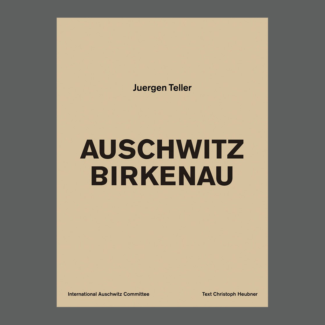 Juergen Teller: Auschwitz Birkenau