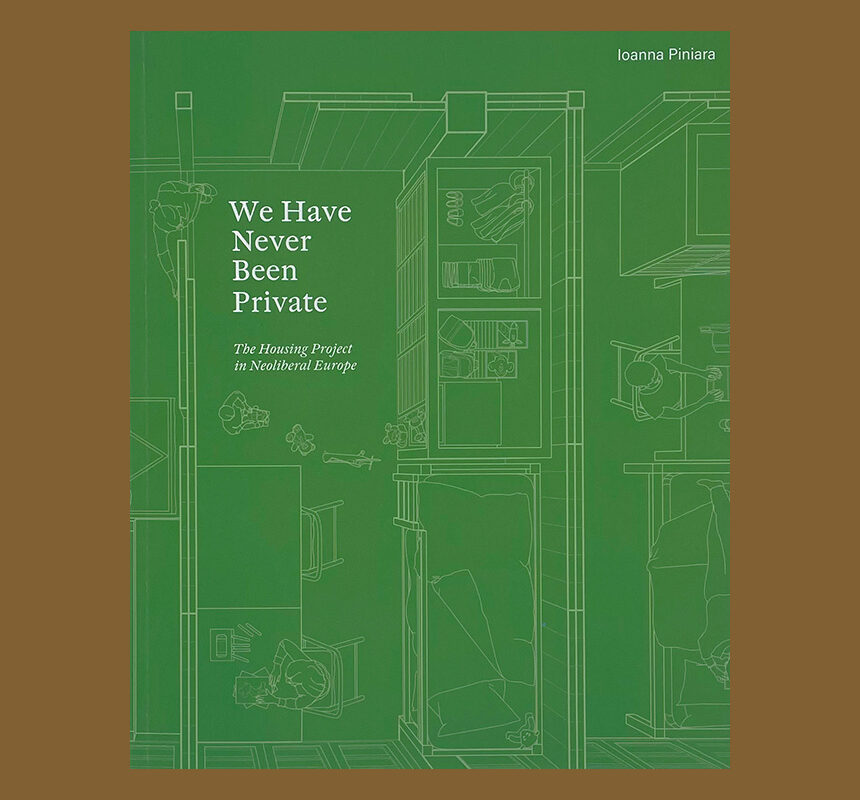We Have Never Been Private: The Housing Project in Neoliberal Europe
