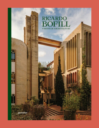 Ricardo Bofill: Visions of Architecture (New Edition)