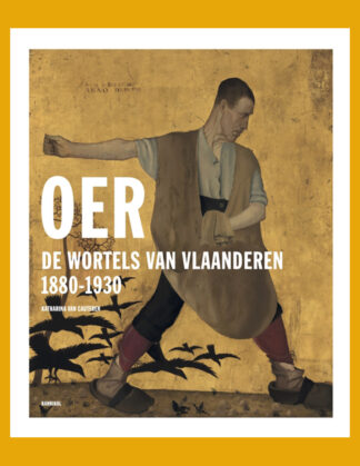 Oer: De wortels van Vlaanderen 1850-1930