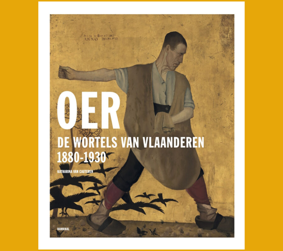 Oer: De wortels van Vlaanderen 1850-1930