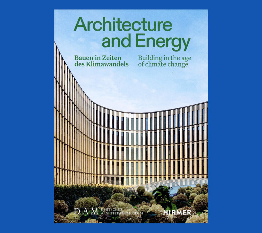 Architecture and Energy: Building in the Age of Climate Change
