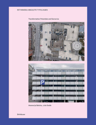 Rethinking Obsolete Typologies: Transformation Potentials and Scenarios