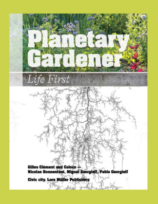 Gilles Clément: Planetary Gardener, Life First