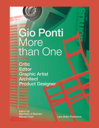 Gio Ponti: More than One - Critic, Editor, Graphic Artist, Architect, Product Designer