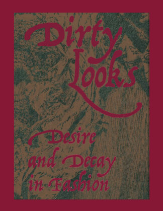Dirty Looks: Desire and Decay in Fashion (Barbican)