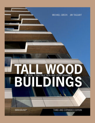 Tall Wood Buildings: Design, Construction and Performance