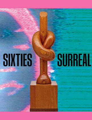 Sixties Surreal (Whitney Museum)