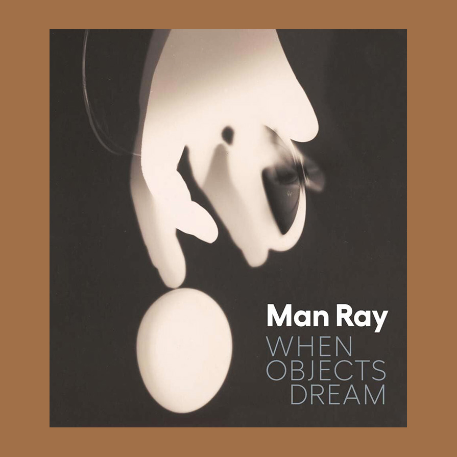 Man Ray: When Objects Dream (The Met)