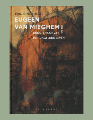 Eugeen Van Mieghem, kunstenaar van het dagelijks leven (1875-1930)