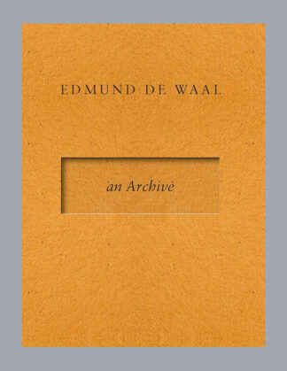 Edmund de Waal: an Archive