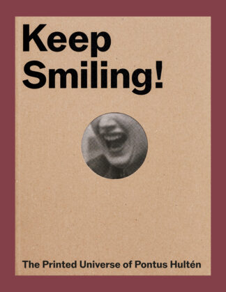 Keep Smiling! The Printed Univers of Pontus Hultén