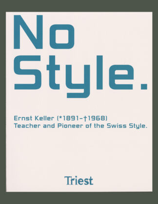 No Style: Ernst Keller, Teacher and Pioneer of the Swiss Style (1891-1968)