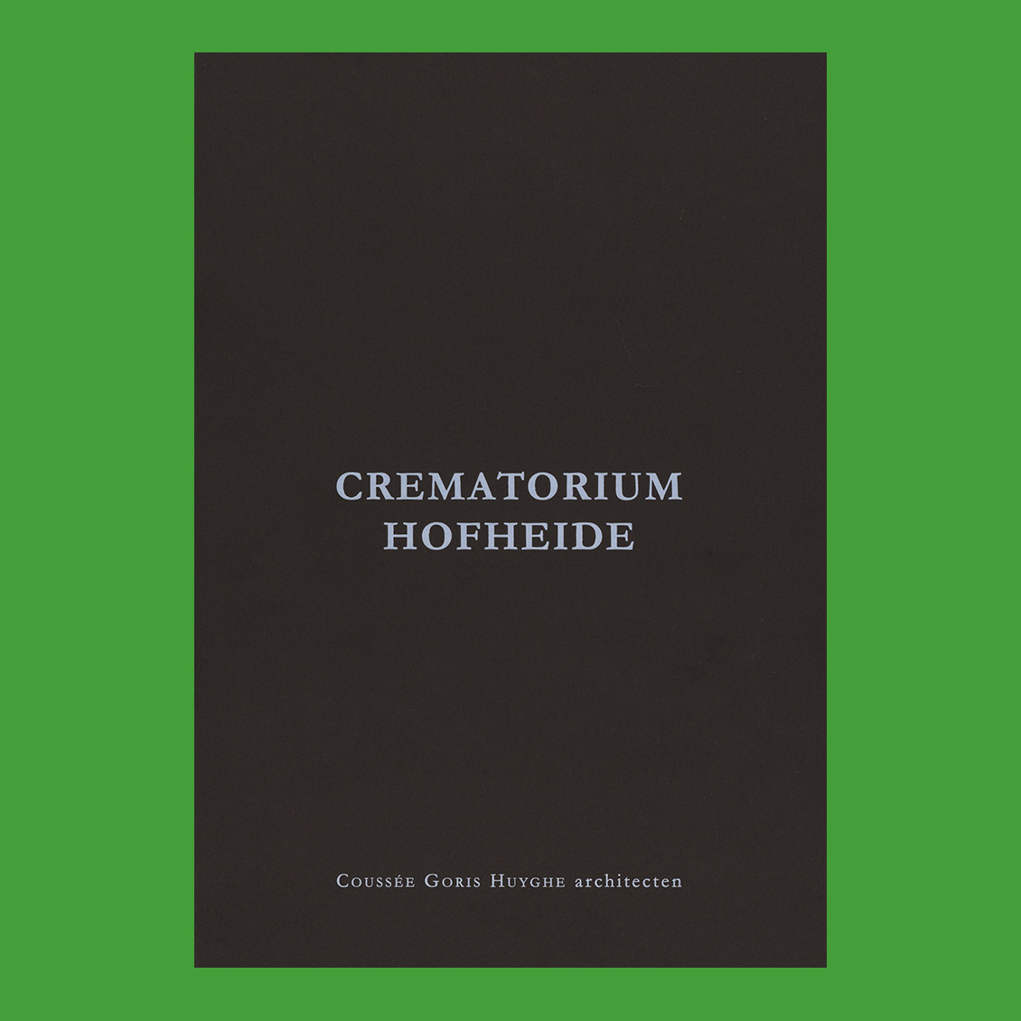 Coussée Goris Huyghe architecten: L'ombra e la luce, Crematorium Hofheide