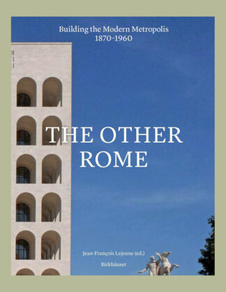 The Other Rome: Building the Modern Metropolis 1870-1960