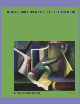 Donas, Archipenko & La Section d'Or: Betoverend Modernisme