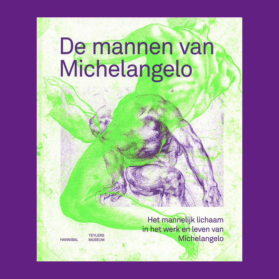 De mannen van Michelangelo: Het mannelijk lichaam in het werk en leven van Michelangelo (Teylers Museum)