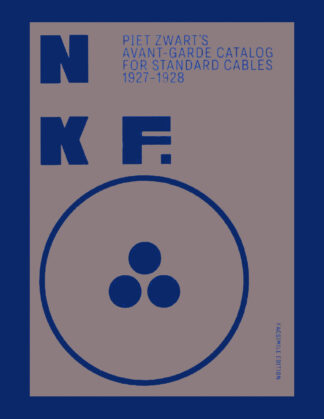 NKF: Piet Zwart’s Avant-Garde Catalog for Standard Cables, 1927–1928 (Facsimile Edition)