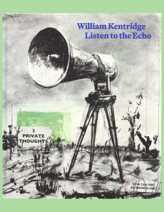 William Kentridge: Listen to the Echo