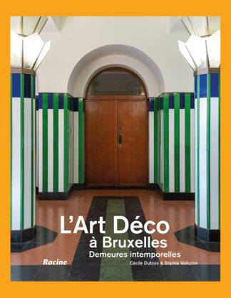 L'Art Déco à Bruxelles: Demeures intemporelles