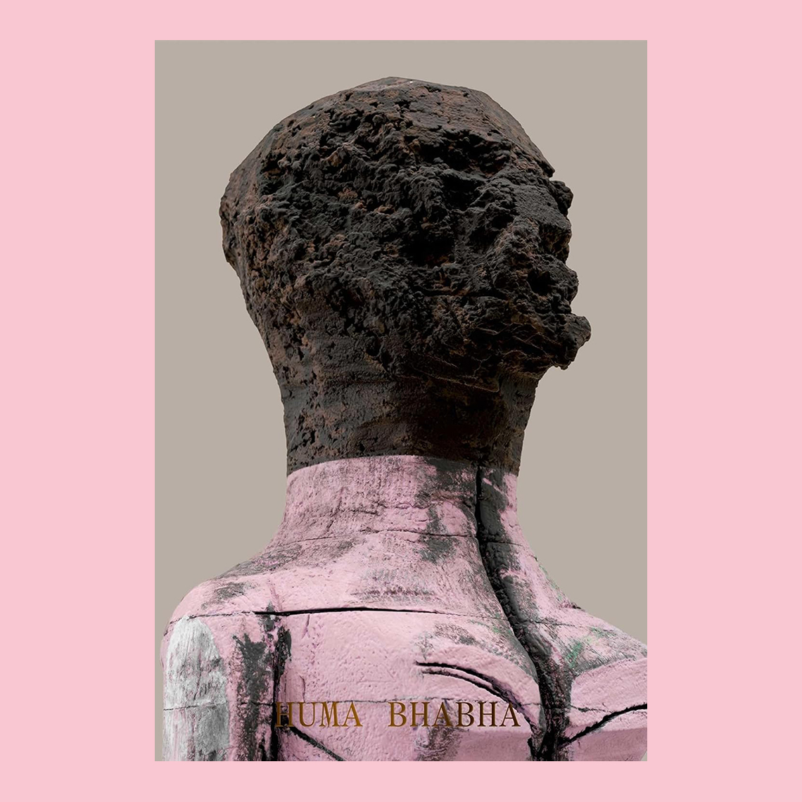 Huma Bhabha: Welcome . . . to the One how Came