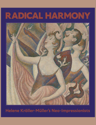 Radical Harmony: Helene Kröller-Müller's Neo-Impressionism (The National Gallery)
