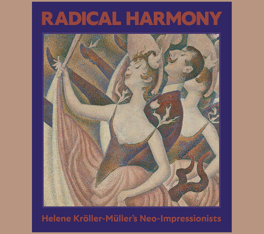 Radical Harmony: Helene Kröller-Müller's Neo-Impressionism (The National Gallery)