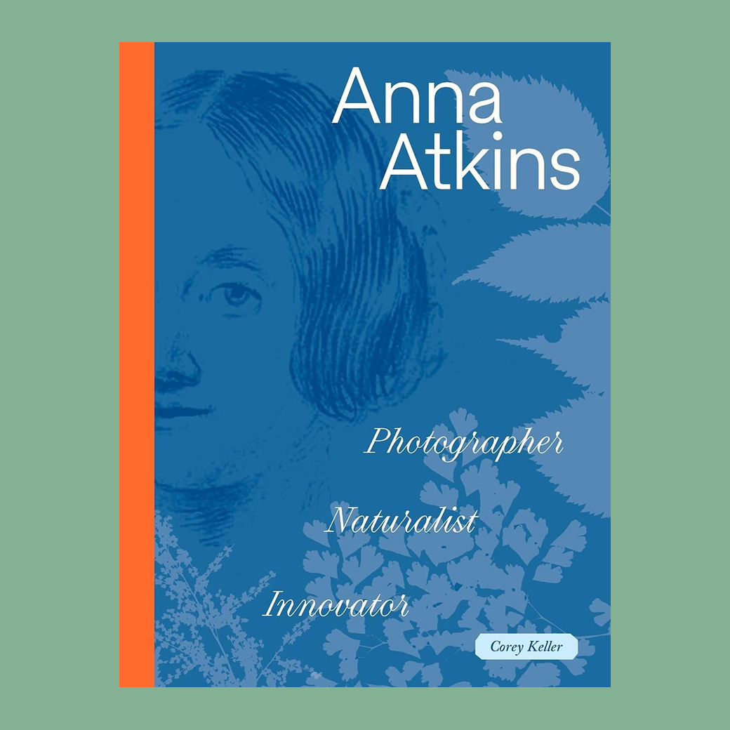 Anna Atkins: Photographer, Naturalist, Innovator