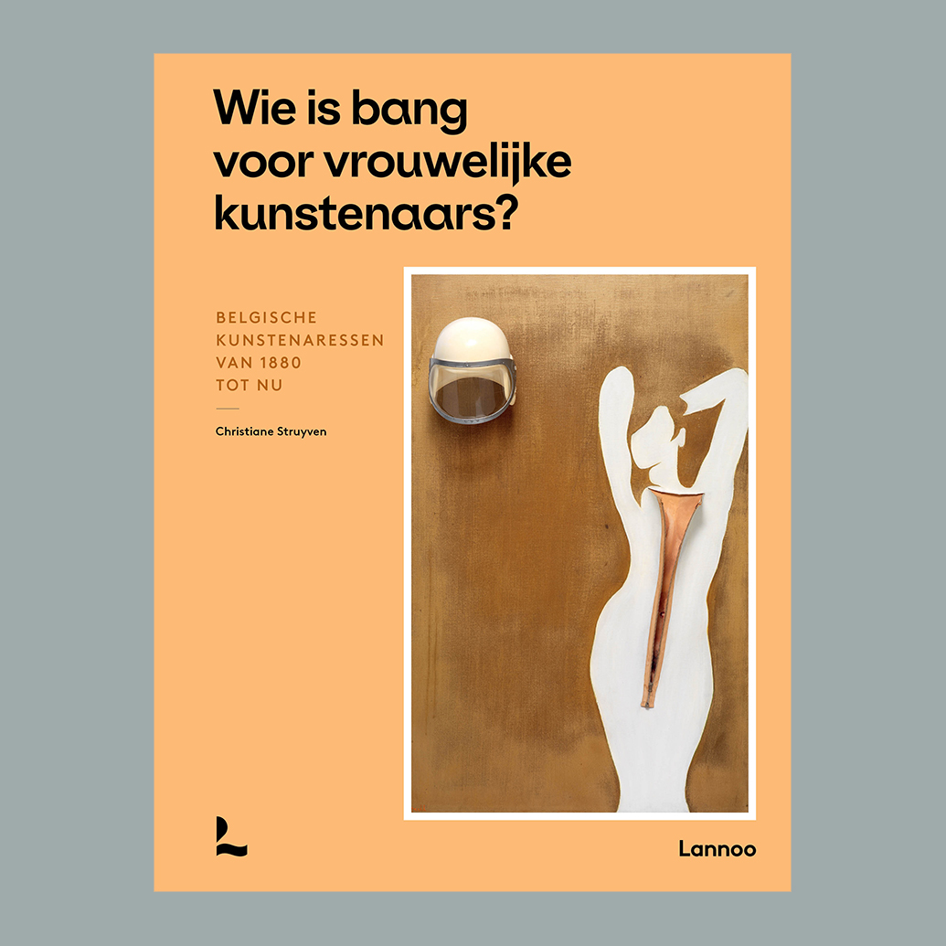 Wie is bang voor vrouwelijke kunstenaars? Belgische kunstenaressen van 1880 tot nu