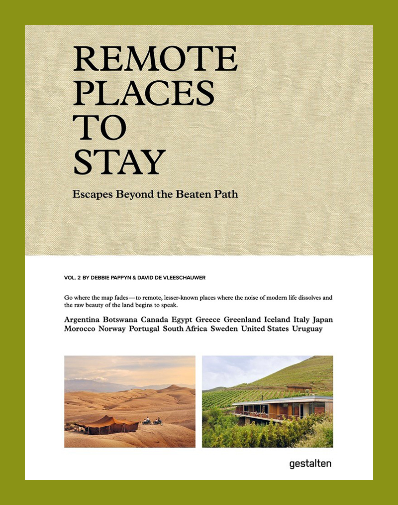 Remote Places to Stay Vol. 2: Escapes Beyond the Beaten Path