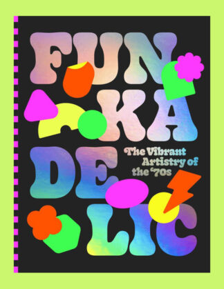 Funkadelic: The Vibrant Artistry of the '60s & '70s