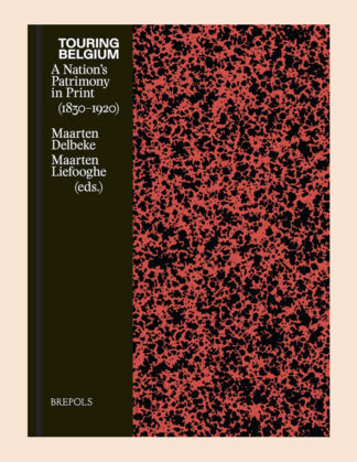 Touring Belgium: A Nation’s Patrimony in Print (1830–1920)