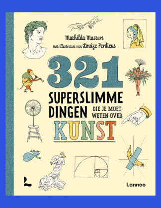 321 superslimme dingen die je moet weten over kunst