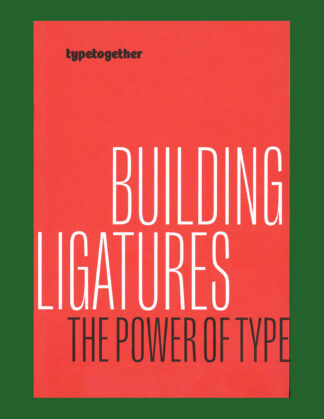 Building Ligatures: The Power of Type