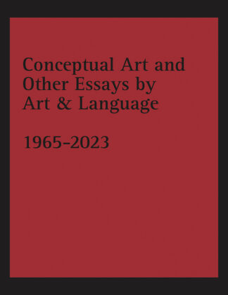 Conceptual Art and Other Essays by Art & Language, 1965-2023