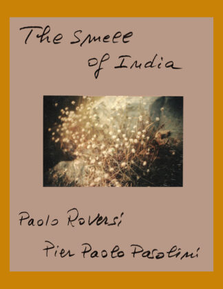Pier Paolo Pasolini, Paolo Roversi: The Smell of India