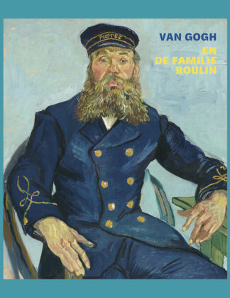 Van Gogh en de familie Roulin (Van Gogh Museum)