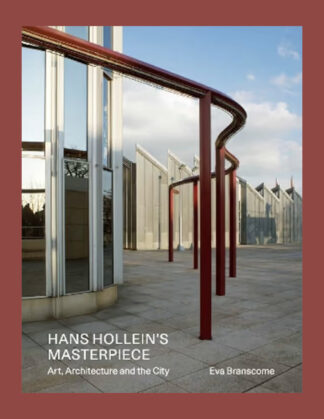 Hans Hollein's Masterpiece: Museum Abteiberg. Art, Architecture and the City