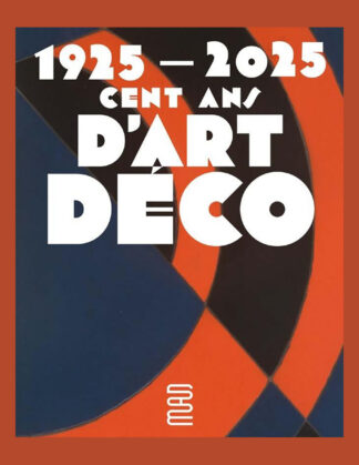 1925-2025: Cent ans d'Art déco (Musée des Arts Décoratifs, Paris)