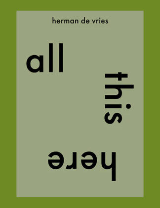 Herman de Vries: All this Here