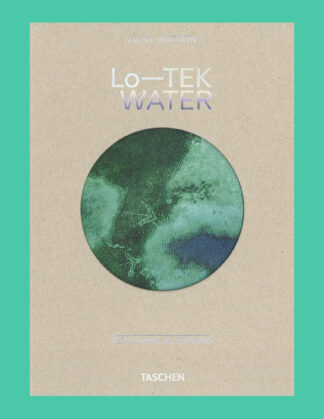 Lo—TEK: Water,  A Field Guide for TEKnology