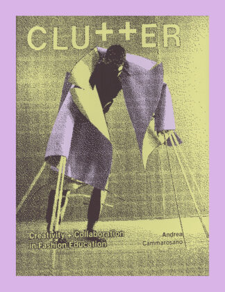 Clutter: Creativity + Collaboration in Fashion Education